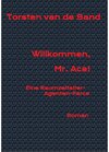 Buchcover Willkommen, Mr. Ace! - Torsten van de Sand (ePub)