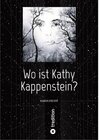 Buchcover Wo ist Kathy Kappenstein?