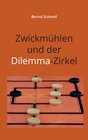 Buchcover Zwickmühlen und der Dilemma-Zirkel