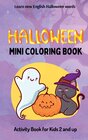 Buchcover Mini Coloring Book Halloween for Children, Boys, Girls, Kids, Toddlers Learn New English Halloween Words - Englisch Lern