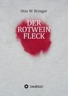 Buchcover Der Rotweinfleck - Otto W. Bringer (ePub)
