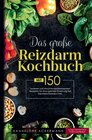 Buchcover Das große Reizdarm Kochbuch! Inklusive 14 Tage Nährwerteangaben und Ernährungsratgeber! 1. Auflage