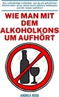 Buchcover Wie man mit dem Alkoholkonsum aufhört