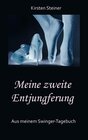 Buchcover Meine zweite Entjungferung - Ein Erfahrungsbericht vom Beginn unserer Reise durch die Welt von Partnertausch und Gruppen