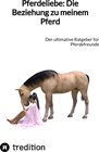 Buchcover Pferdeliebe: Die Beziehung zu meinem Pferd