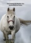 Buchcover Das Training mit Pferden: Von Bodenarbeit bis Reiten