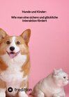 Buchcover Hunde und Kinder: Wie man eine sichere und glückliche Interaktion fördert