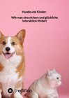 Buchcover Hunde und Kinder: Wie man eine sichere und glückliche Interaktion fördert