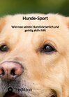 Buchcover Hunde-Sport: Wie man seinen Hund körperlich und geistig aktiv hält