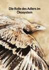 Buchcover Die Rolle des Adlers im Ökosystem