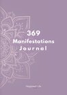 Buchcover 369 Manifestations Journal: Verwirkliche deine Träume durch die Kraft der Manifestation