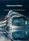 Buchcover Lebensraum Wasser - Krokodile und ihre Rolle im Ökosystem