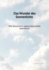 Buchcover Das Wunder des Sonnenlichts - Wie Sonnenlicht unsere Gesundheit beeinflusst