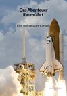 Buchcover Das Abenteuer Raumfahrt - Eine spektakuläre Chronik