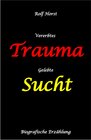 Buchcover Vererbtes Trauma - Gelebte Sucht - Alkoholsucht, Angst, Suchttherapie, Familienaufstellung, Scheidung, Psychotherapie, K