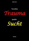 Buchcover Vererbtes Trauma - Gelebte Sucht - Alkoholsucht, Angst, Suchttherapie, Familienaufstellung, Scheidung, Psychotherapie, Kontrollzwang