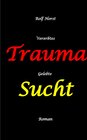 Buchcover Vererbtes Trauma - Gelebte Sucht - Alkoholsucht, Angst, Suchttherapie, Familienaufstellung, Scheidung, Psychotherapie, K