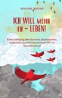 Buchcover ICH WILL mehr er-LEBEN! Ein Erfahrungsbericht.