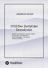 Buchcover 1933 Der Zerfall der Demokratie - Andreas Heuer (ePub)