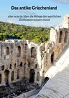Buchcover Das antike Griechenland - alles was du über die Wiege der westlichen Zivilisation wissen musst