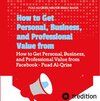 Buchcover How to Get Personal, Business, and Professional Value from Facebook