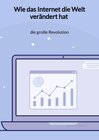 Buchcover Wie das Internet die Welt verändert hat - die große Revolution
