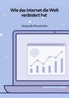 Buchcover Wie das Internet die Welt verändert hat - die große Revolution
