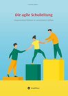 Buchcover Die agile Schulleitung: Inspirierend führen in unsicheren Zeiten