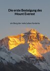 Buchcover Die erste Besteigung des Mount Everest - ein Berg der viele Leben forderte
