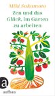 Buchcover Zen und das Glück, im Garten zu arbeiten