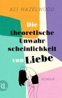 Buchcover Die theoretische Unwahrscheinlichkeit von Liebe