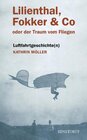 Buchcover Lilienthal, Fokker & Co. oder der Traum vom Fliegen