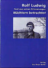 Buchcover Rolf Ludwig liest aus seinen Erinnerungen "Nüchtern betrachtet"