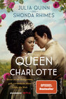 Buchcover Queen Charlotte – Bevor es die Bridgertons gab, veränderte diese Liebe die Welt