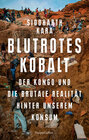 Buchcover Blutrotes Kobalt. Der Kongo und die brutale Realität hinter unserem Konsum