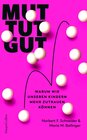 Buchcover Mut tut gut. Warum wir unseren Kindern mehr zutrauen können