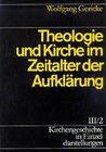 Buchcover Kirchengeschichte in Einzeldarstellungen / Neuzeit / Theologie und Kirche im Zeitalter der Aufklärung