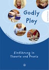 Buchcover Godly play. Das Konzept zum spielerischen Entdecken von Bibel und Glauben