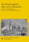 Buchcover Herbergen der Christenheit. Jahrbuch für deutsche Kirchengeschichte / Zur Kirche gehört mehr als ein Kruzifix