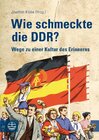 Buchcover Wie schmeckte die DDR?