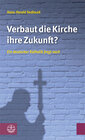 Buchcover Verbaut die Kirche ihre Zukunft?