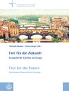 Buchcover Frei für die Zukunft – Evangelische Kirchen in Europa. Free for the Future – Protestant Churches in Europe