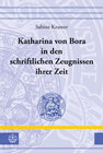 Buchcover Katharina von Bora in den schriftlichen Zeugnissen ihrer Zeit