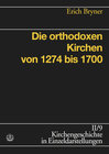 Buchcover Die orthodoxen Kirchen von 1274 bis 1700