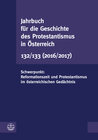 Buchcover Jahrbuch für die Geschichte des Protestantismus in Österreich 132/133