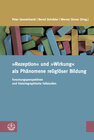 Buchcover »Rezeption« und »Wirkung« als Phänomene religiöser Bildung