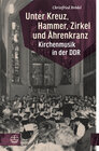 Buchcover Unter Kreuz, Hammer, Zirkel und Ährenkranz