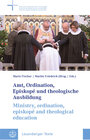 Buchcover Amt, Ordination, Episkopé und theologische Ausbildung / Ministry, ordination, episkopé and theological education