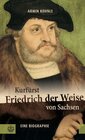 Buchcover Kurfürst Friedrich der Weise von Sachsen (1463–1525)
