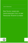 Buchcover Der Teufel wider den trinitarischen Gott in der Theologie Martin Luthers